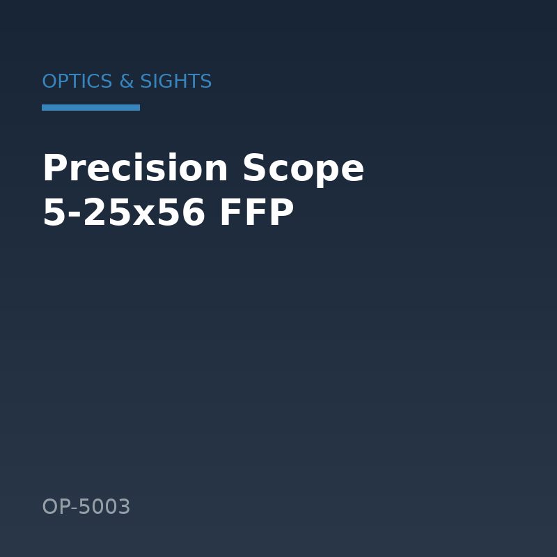Precision Scope 5-25x56 FFP