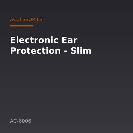 [AC-6006] Electronic Ear Protection - Slim