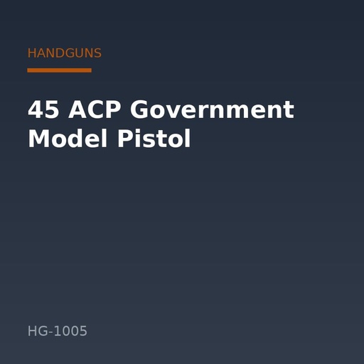 [HG-1005] 45 ACP Government Model Pistol